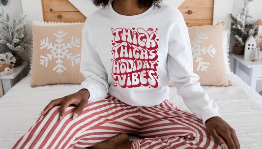 Thick Thighs Holiday Vibes - Christmas Must Have